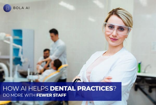 How AI Helps Dental Practices Do More with Fewer Staff